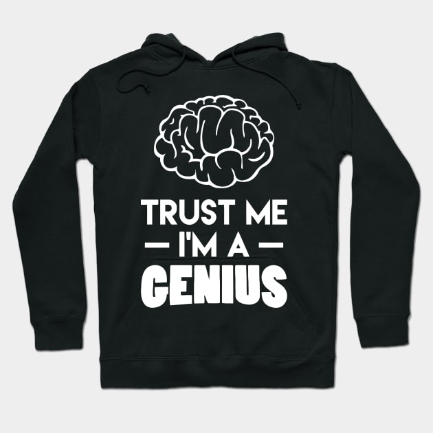 Trust Me I'm A Genius Hoodie by Ramateeshop
